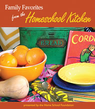 Family Favorites from the Homeschool Kitchen by Home School Foundation