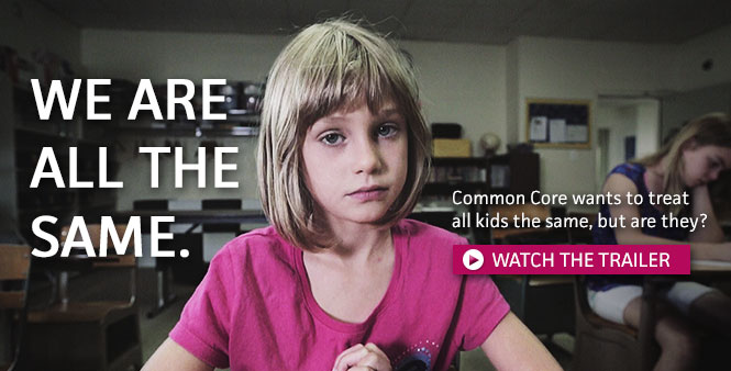 Common Core wants to treat all kids the same, but are they? Watch the new trailer >>