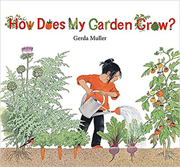 How Does My Garden Grow? By Gerda Muller